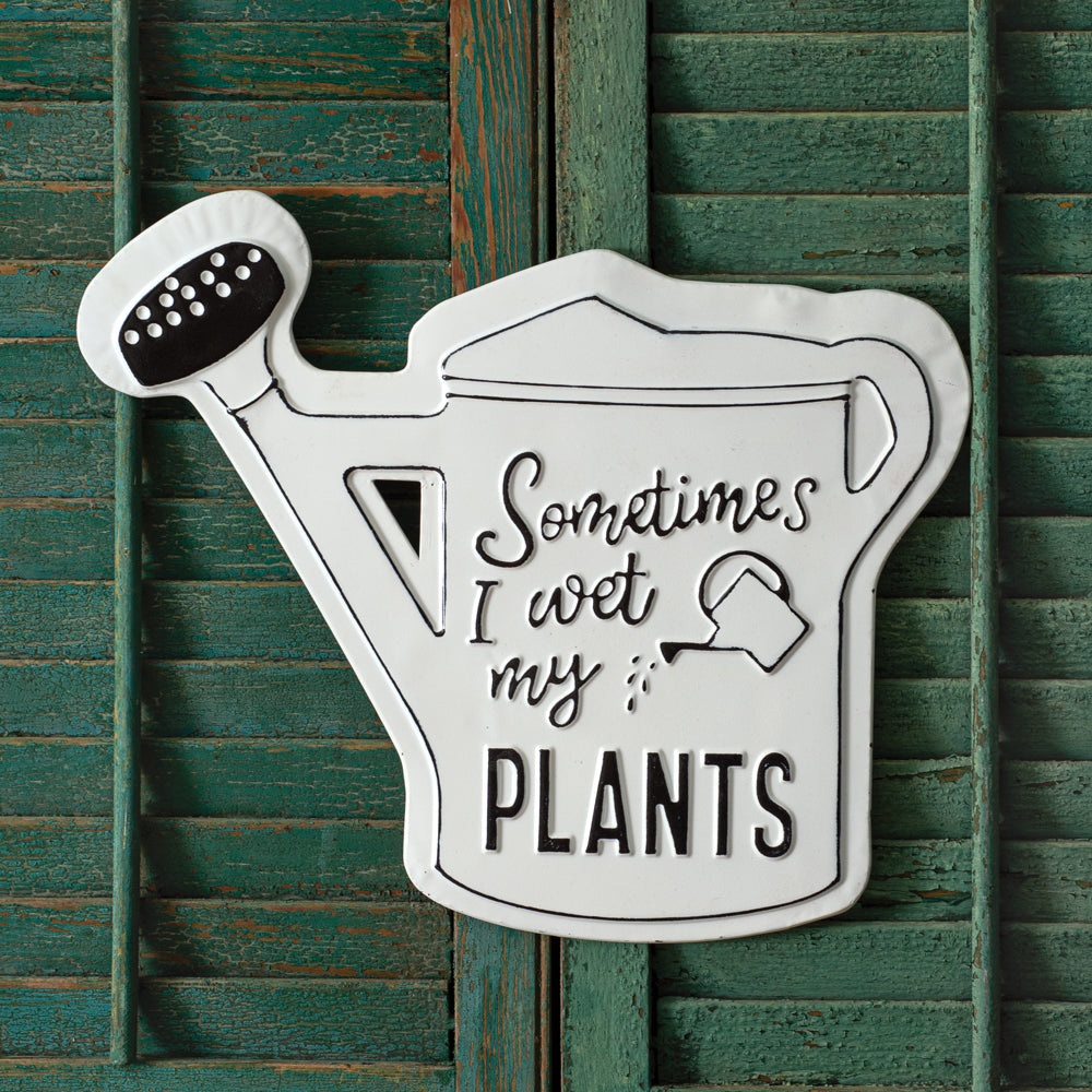 Sometimes I Wet My Plant Sign