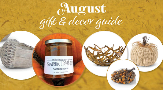 August Gift and Decor Guide