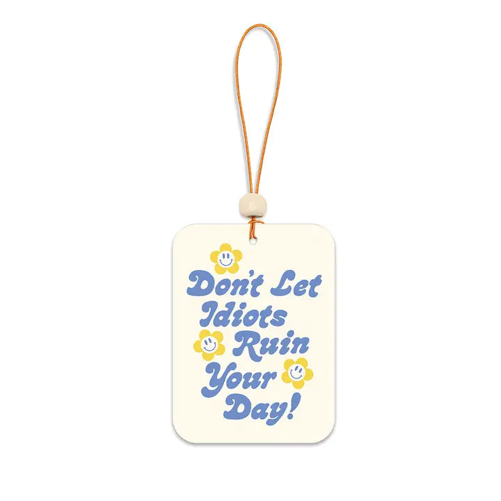 Don't Let It Ruin Your Day Car Air Freshener