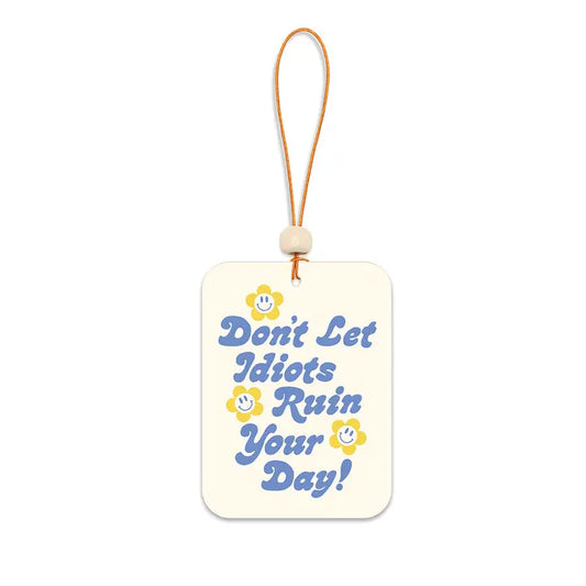Don't Let It Ruin Your Day Car Air Freshener